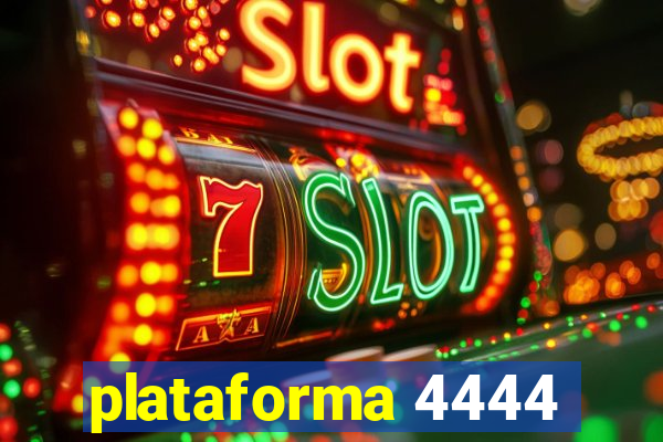 plataforma 4444